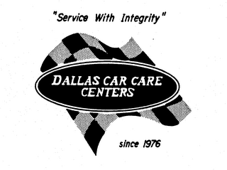 "SERVICE WITH INTEGRITY" DALLAS CAR CARE CENTERS SINCE 1976 logo