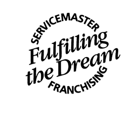 SERVICEMASTER FULFILLING THE DREAM FRANCHISING logo
