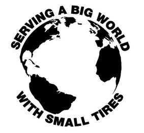 SERVING A BIG WORLD WITH SMALL TIRES logo