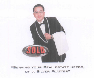 "SERVING YOUR REAL ESTATE NEEDS, ON A SILVER PLATTER" SOLD logo