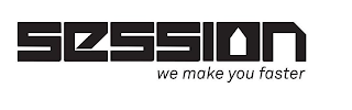 SESSION WE MAKE YOU FASTER logo
