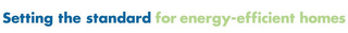 SETTING THE STANDARD FOR ENERGY-EFFICIENT HOMES logo