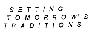 SETTING TOMORROW'S TRADITIONS logo