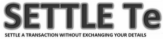 SETTLE TE SETTLE A TRANSACTION WITHOUT EXCHANGING YOUR DETAILS logo