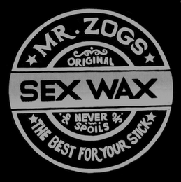 SEX WAX MR.ZOGS THE BEST FOR YOUR STICK ORIGINAL NEVER SPOILS logo