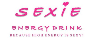SEXIE ENERGY DRINK BECAUSE HIGH ENERGY IS SEXY ! logo