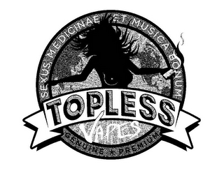 SEXUS, MEDICINAE ET MUSICA BONUM TOPLESS VAPES GENUINE PREMIUM logo