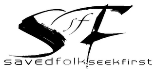 SF SF SAVED FOLK SEEK FIRST logo