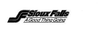 SF SIOUX FALLS A GOOD THING GOING logo