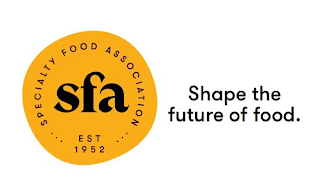 SFA SPECIALTY FOOD ASSOCIATION EST 1952 SHAPE THE FUTURE OF FOOD. logo