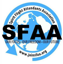 SFAA SPIRIT FLIGHT ATTENDANTS ASSOCIATION OUR FOCUS · OUR FREEDOM · OUR FUTURE WWW.JOINSFAA.ORG logo