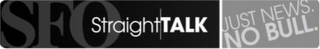 SFO STRAIGHT TALK JUST NEWS. NO BULL. logo