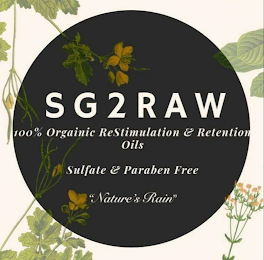 SG2RAW 100% ORGAINIC RESTIMULATION & RETENTION OILS SULFATE & PARABEN FREE "NATURE'S RAIN" logo
