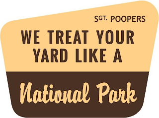 SGT. POOPERS WE TREAT YOUR YARD LIKE A NATIONAL PARK logo