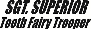 SGT. SUPERIOR TOOTH FAIRY TROOPER logo