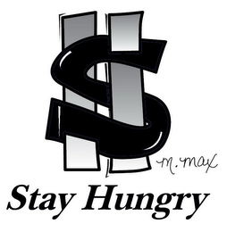 SH M. MAX STAY HUNGRY logo