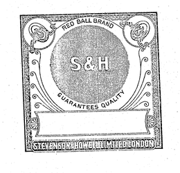S&H RED BALL BRAND GUARANTEES QUALITY STEVENSON & HOWELL LIMITED, LONDON logo