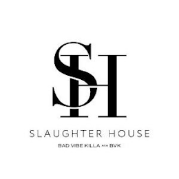 SH SLAUGHTER HOUSE BAD VIBE KILLA AKA BVK logo