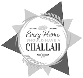 SHABBAT SHALOM EVERY HOME SHOULD HAVE A CHALLAH logo