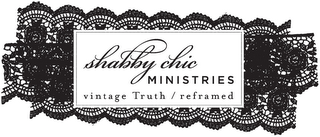 SHABBY CHIC MINISTRIES VINTAGE TRUTH / REFRAMED logo