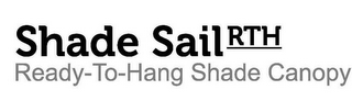 SHADE SAIL RTH READY-TO-HANG SHADE CANOPY logo