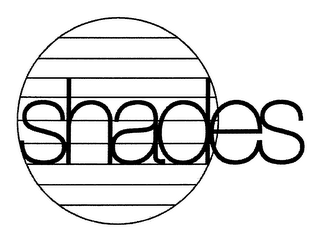 SHADES