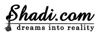SHADI.COM DREAMS INTO REALITY logo