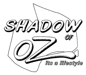 SHADOW OF OZ ITS A LIFESTYLE logo
