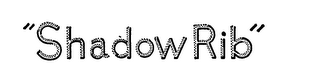 "SHADOW RIB" logo