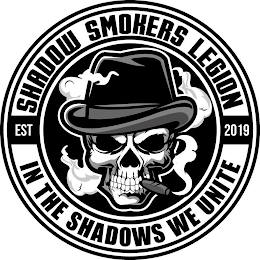SHADOW SMOKERS LEGION IN THE SHADOWS WEUNITE EST 2019 logo