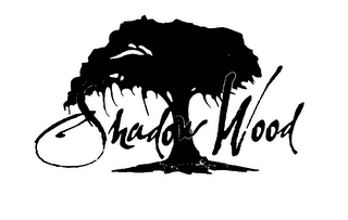 SHADOW WOOD