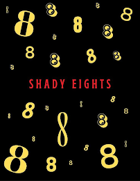SHADY EIGHTS 8 8 8 8 8 8 8 8 8 8 8 8 8 8 8 8 8 8 8 8 8 8 8 8 8 8 8 8 logo