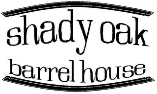 SHADY OAK BARREL HOUSE logo
