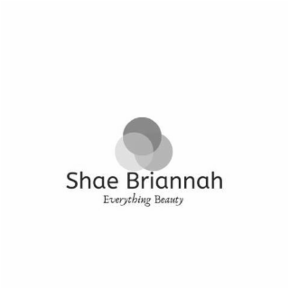 SHAE BRIANNAH EVERYTHING BEAUTY