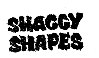 SHAGGY SHAPES