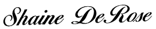 SHAINE DEROSE