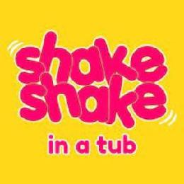 SHAKE SHAKE IN A TUB
