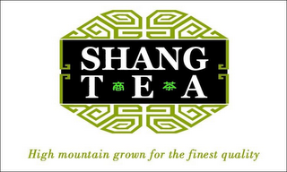SHANG TEA HIGH MOUNTAIN GROWN FOR THE FINEST QUALITY logo