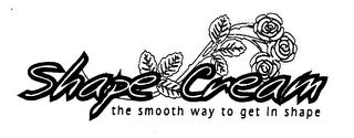 SHAPE CREAM THE SMOOTH WAY TO GET IN SHAPE logo