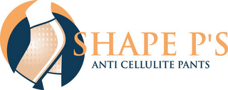 SHAPE P'S ANTI CELLULITE PANTS logo