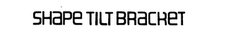SHAPE TILT BRACKET logo