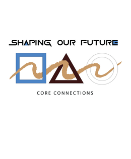 SHAPING OUR FUTURE CORE CONNECTIONS logo
