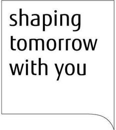 SHAPING TOMORROW WITH YOU logo