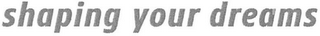 SHAPING YOUR DREAMS logo