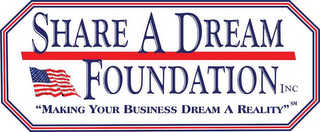 SHARE A DREAM FOUNDATION INC "MAKING YOUR BUSINESS DREAM A REALITY" logo
