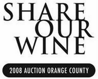 SHARE OUR WINE 2008 AUCTION ORANGE COUNTY logo