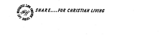 SHARE....FOR CHRISTIAN LIVING LET BROTHERLY LOVE CONTINUE HEB 13:1 logo