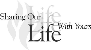 SHARING OUR LIFE WITH YOURS logo