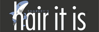 SHARKEY'S HAIR IT IS logo