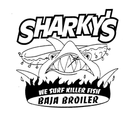 SHARKY'S WE SURF KILLER FISH BAJA BROILER logo